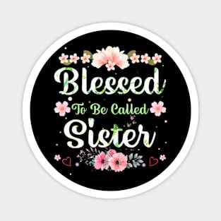 Womens Blessed To Be Called Sister Mothers Day Magnet